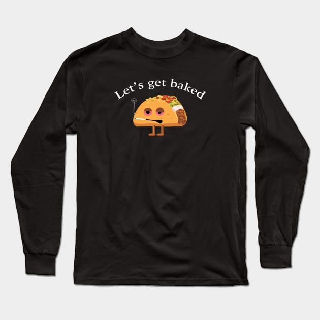 Let's get baked Long Sleeve T-Shirt by ACGraphics